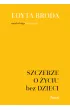 Szczerze o �yciu bez dzieci