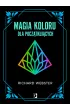 Magia koloru dla pocz�tkuj�cych