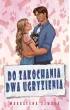 Do zakochania dwa ugryzienia (barwione brzegi)