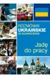 Rozmówki ukraińskie ze słowniczkiem. Jadę do pracy – okładka ebook