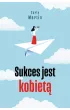 Sukces jest kobiet�