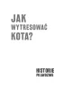 Jak wytresowa� kota. Historie prawdziwe