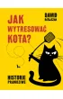 Jak wytresowa� kota. Historie prawdziwe