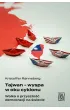Tajwan - wyspa w oku cyklonu. Walka o przysz�o�� demokracji na �wiecie