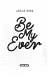 Be My Ever. Tom 1