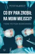 Co by pan zrobi� na moim miejscu? Trudne przypadki neurochirurga