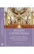 Polish Cathedrals polskie dziedzictwo religijne, kulturowe, spo�eczne i materialne w Stanach Zjednoczonych. Leksykon Tom 1-2