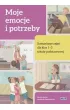 Moje emocje i potrzeby. Scenariusze zaj�� dla klas 1-3 szko�y podstawowej