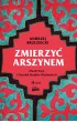 Zmierzy� arszynem. Marek Karp i O�rodek Studi�w Wschodnich