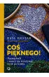 Co� pi�knego! Poznaj haft i naucz si� wyszywa� krok po kroku