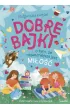 Pakiet: Dobre bajki o tym, �e najwa�niejsza jest mi�o��, Dobre bajki o tym, �e wszystkie emocje s� wa�ne, Dobre bajki o tym, �e warto wierzy� w siebie, Idziemy na spacer! Dobre bajki dla przedszkolak�w