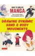 How to Create Manga. Drawing Dynamic Hand & Body Movements wer. angielska