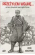 Prze�y�em wojn�... Ostatni �o�nierze walcz�cej Polski