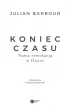 Koniec czasu. Nowa rewolucja w fizyce