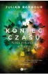 Koniec czasu. Nowa rewolucja w fizyce