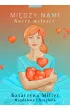 Mi�dzy nami. Karty mi�o�ci