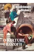 O kultur� filozofii. Co o cz�owieku m�wili najwi�ksi my�liciele ludzko�ci