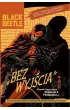 Black Beetle. Bez wyj�cia