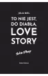 To nie jest, do diab�a, love story! Skin deep