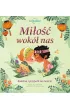 Mi�o�� wok� nas. Rodzina i przyja�� na �wiecie