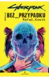 Cyberpunk 2077: Bez przypadku – Rafał Kosik – okładka ebook