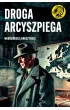 Droga Arcyszpiega – Włodzimierz Jaroszyński – okładka ebook