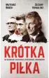 Krótka piłka. Bez dyplomacji o reprezentacji, mistrzostwach, Lewandowskim – Cezary  Kowalski|Mateusz  Borek – okładka ebook