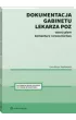 Dokumentacja gabinetu lekarza POZ. Wzory pism, komentarz i orzecznictwo