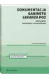 Dokumentacja gabinetu lekarza POZ. Wzory pism, komentarz i orzecznictwo