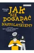 Jak si� dogada� z nastolatkiem?
