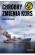 Chrobry zmienia kurs – Bogdan  Justynowicz – okładka ebook