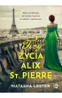 Trzy życia Alix St. Pierre – Natasha Lester – okładka ebook