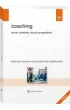 Coaching. Teoria, praktyka, studia przypadk�w. Wolters Kluwer