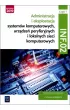 Administracja i eksploatacja system�w komputerowych, urz�dze� peryferyjnych i lokalnych sieci komputerowych. Kwalifikacja INF.02. Podr�cznik do nauki zawodu technik informatyk. Cz�� 1. Szko�y ponadpodstawowe