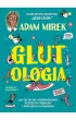 Glutologia. Jak si nie da mikropaskudom, wstrtnym robalom i podstpnym chorobom