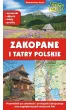 Zakopane i Tatry polskie. Przewodnik po zabytkach i atrakcjach Zakopanego oraz najpi�kniejszych miejscach Tatr