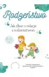 Rodze�stwo. Jak dba� o relacje z rodze�stwem