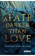 A Fate Darker Than Love. Ostatnia bogini. Tom 1