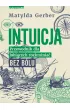 Intuicja. Przewodnik dla lubi�cych rozkminia� bez b�lu