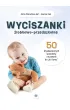 Wyciszanki ��obkowo-przedszkolne. 50 b�yskawicznych sposob�w na powr�t do „tu i teraz”