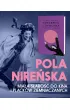 Tancerka i Zag�ada. Historia Poli Nire�skiej