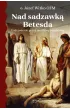 Nad sadzawk� Betesda. Uzdrowienie przez modlitw� r�a�cow�