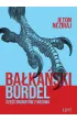 Ba�ka�ski burdel. Sze�� dramat�w z Kosowa