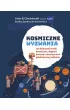 Kosmiczne wyzwania. Jak budowa� statki kosmiczne, dogoni� komet� i rozwi�zywa� galaktyczne problemy