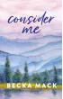 Consider Me – Becka Mack – okładka ebook