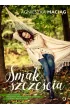 Smak szcz�cia, czyli o dietach, piel�gnacji urody w zgodzie z natur� i szukaniu pi�kna w sobie