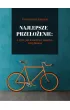 Najlepsze przełożenie: o tym, jak kolarstwo napędzi twój biznes – Przemysław Zieliński – okładka ebook