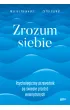 Zrozum siebie. Psychologiczny przewodnik po �wiecie prze�y� wewn�trznych
