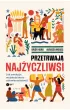 Przetrwaj� naj�yczliwsi. Jak ewolucja wyja�nia istot� cz�owiecze�stwa?