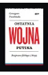 Ostatnia wojna Putina. Rozprawa filologa z Rosj�
